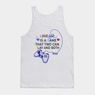 Love is a game that two can play and both win Tank Top